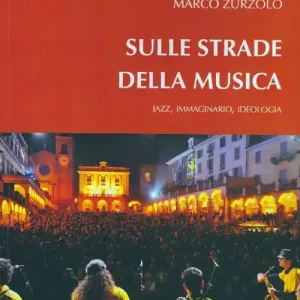 Ultima Occasione Sulle strade della musica. Jazz, immaginario, ideologia