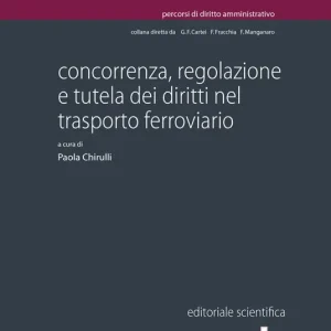 Concorrenza, regolazione e tutela dei diritti nel trasporto ferroviario Prezzo Ridotto