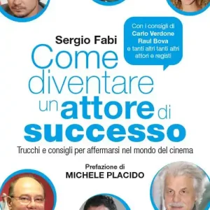 Miglior Prezzo Come diventare un attore di successo. Trucchi e consigli per affermarsi nel mondo del cinema