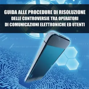 Guida alle procedure di risoluzione delle controversie tra operatori di comunicazione elettroniche ed utenti Prezzo Di Fabbrica