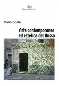 Prezzo Conveniente Arte contemporanea ed estetica del flusso