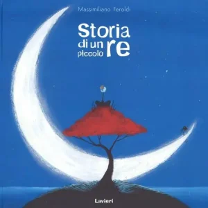 Acquista Ora Storia di un piccolo re. Ediz. a colori