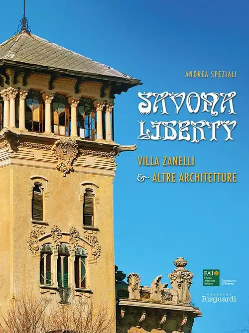 Quantità Limitata Savona Liberty. Villa Zanelli e altre architetture. Ediz. illustrata