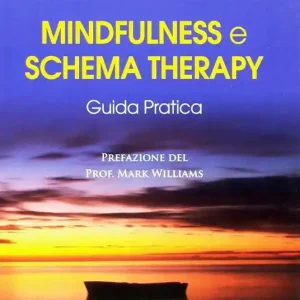 Promozione Mindfulness e schema therapy. Guida pratica