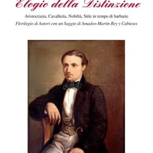 Elogio della distinzione. Aristocrazia, cavalleria, nobiltà, stile in tempo di barbarie Spedizione Espresso