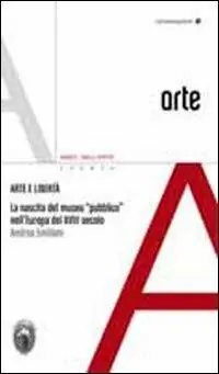 Prezzo Ridotto Arte e libertà. La nascita del museo pubblico nell‘Europa del XVIII sec.