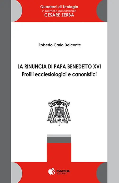 Saldi La rinuncia di papa Benedetto XVI. Profili ecclesiologici e canonistici