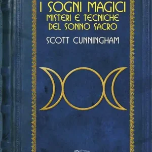 Nuovo Arrivo Sogni magici. Misteri e tecniche del sonno sacro