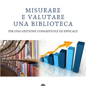 Offerta Misurare e valutare una biblioteca per una gestione consapevole ed efficace