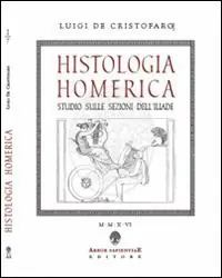Histologia homerica. Studio sulle sezioni dell‘Iliade. I grupppi di nove versi (1+8, 2+7) Nuova Collezione