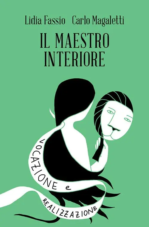 Il maestro interiore. Innamoramento e creatività. Maestri di se stessi Ultima Occasione