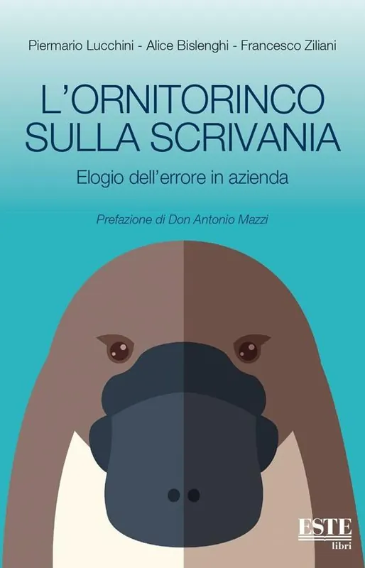 Pagamento Sicuro L‘ ornitorinco sulla scrivania. Elogio dell‘errore in azienda