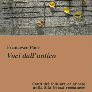Voci dall‘antico. Canti del folklore calabrese nella Sila Greca rossanese Pagamento Sicuro