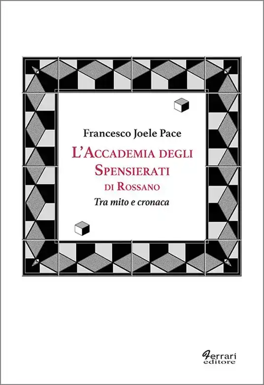 Soddisfatti O Rimborsati L‘accademia degli spensierati. Tra mito e cronaca