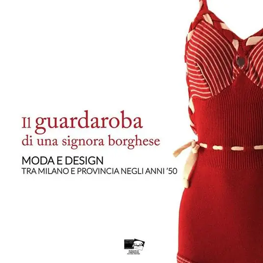 Subito Disponibile Il guardaroba di una signora borghese. Moda e design tra Milano e provincia negli anni ‘50