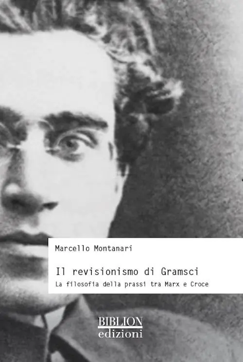 Il revisionismo di Gramsci. La filosofia della prassi tra Marx e Croce Subito Disponibile