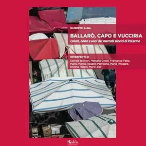 Ballarò, Capo e Vucciria. Colori, odori e voci dei mercati storici di Palermo Compra Oggi Stesso