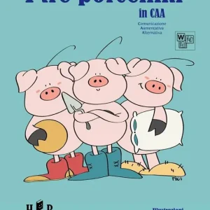 I tre porcellini. In CAA (Comunicazione Aumentativa Alternativa). Ediz. illustrata Subito Disponibile