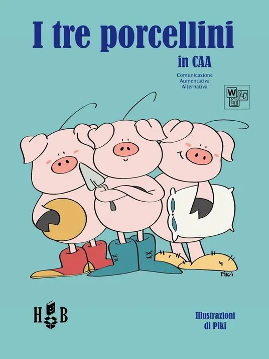 I tre porcellini. In CAA (Comunicazione Aumentativa Alternativa). Ediz. illustrata Subito Disponibile