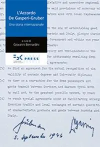 Non Perdere L‘ accordo De Gasperi-Gruber. Una storia internazionale