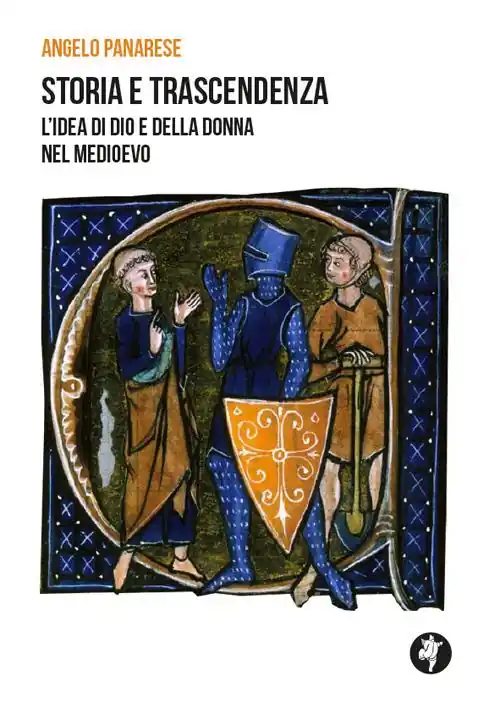 Nuova Collezione Storia e trascendenza. L‘idea di Dio e della donna nel Medioevo