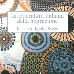 La letteratura italiana della migrazione. Il caso di Igiaba Scego Prezzo Conveniente