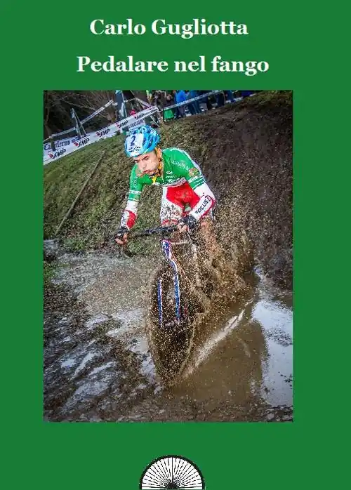 Pedalare nel fango. Il ciclocross raccontato dai suoi protagonisti Prezzo Basso