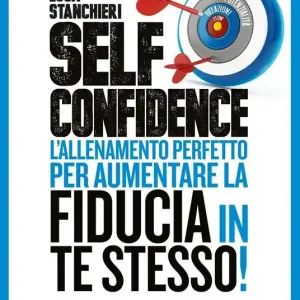 Prezzo Basso Self confidence. L‘allenamento perfetto per aumentare la fiducia in te stesso!