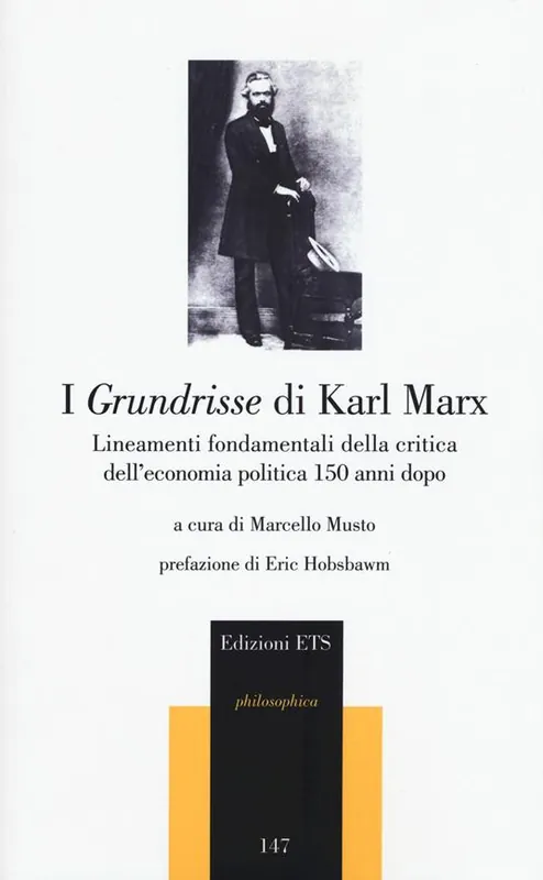 I Grundrisse di Karl Marx. Lineamenti fondamentali della critica dell‘economia politica 150 anni dopo Vendita Finale