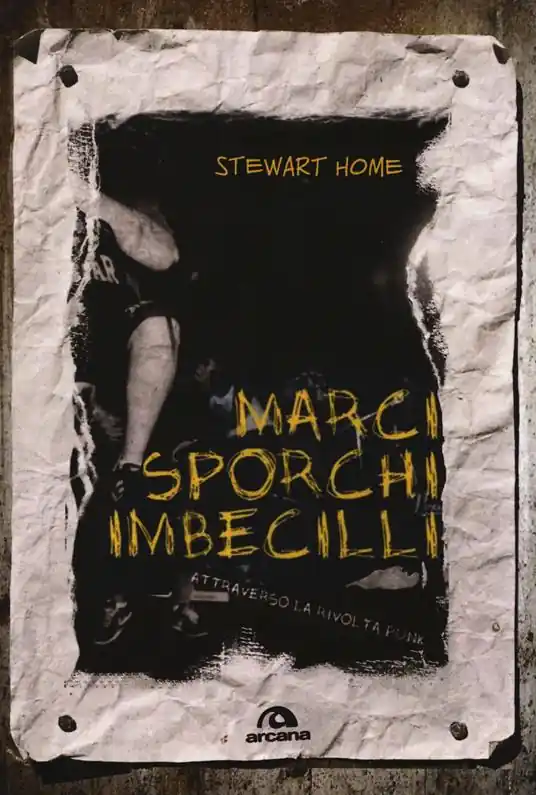 Spedizione Espresso Marci, sporchi, imbecilli. Attraverso la rivolta punk