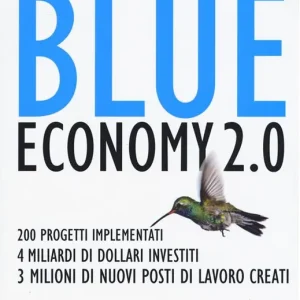 Blue economy 2.0. 200 progetti implementati, 4 miliardi di dollari investiti, 3 milioni di nuovi posti di lavoro creati Novità