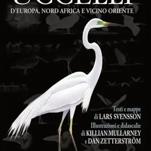 Guida agli uccelli d‘Europa, Nord Africa e Vicino Oriente. Ediz. illustrata Offerta Lampo