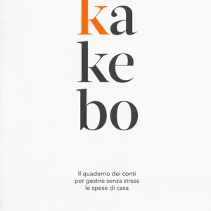Kakebo. Il quaderno dei conti per gestire senza stress le spese di casa Prezzo Scontato