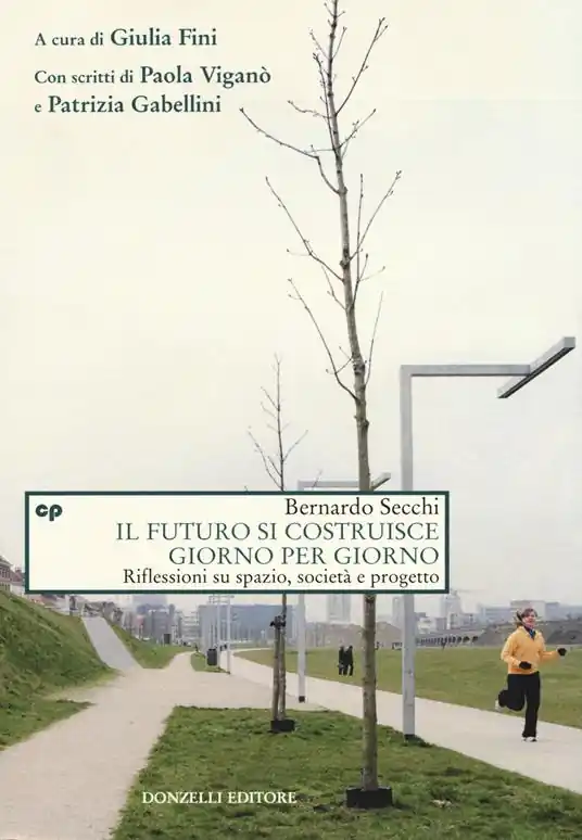 Il futuro si costruisce giorno per giorno. Riflessioni su spazio, società e progetto Di Tendenza