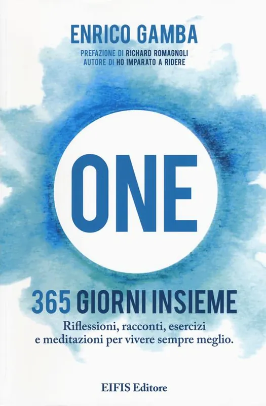 Soddisfatti O Rimborsati One. 365 giorni insieme. Riflessioni, racconti, esercizi e meditazioni per vivere sempre meglio