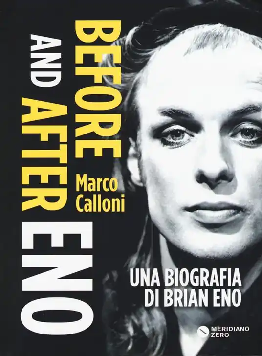 Before and after Eno. Una biografia di Brian Eno Prezzo Conveniente