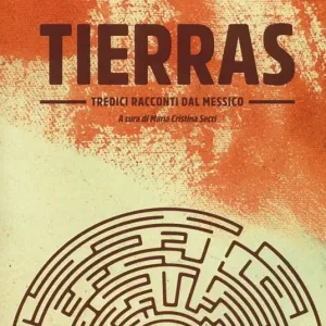 Scelto Dai Clienti Tierras. Tredici racconti dal Messico