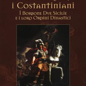 Sconto San Giorgio, i costantiniani, i Borboni Due Sicilie e i loro ordini dinastici