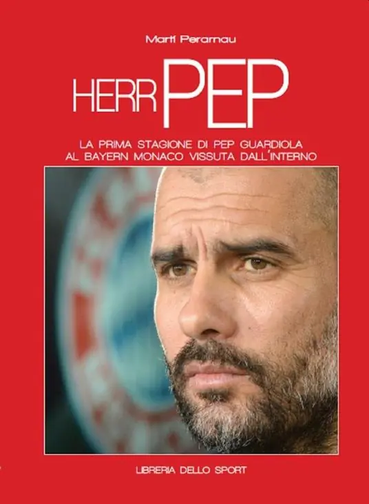 Herr Pep. La prima stagione di Guardiola al Bayern Monaco vissuta dall‘interno Ordina Subito