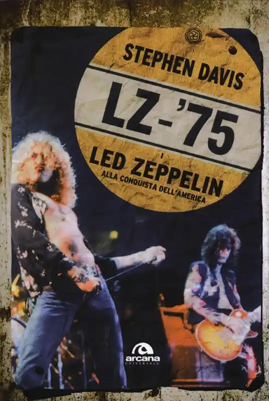 Esclusivo LZ-‘75. I Led Zeppelin alla conquista dell‘America