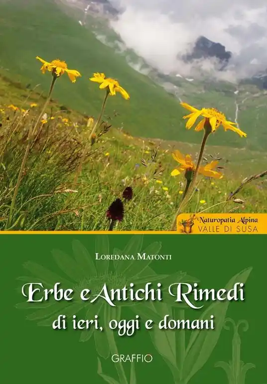 Erbe e antichi rimedi di ieri, oggi e domani. Naturopatia alpina. Valle di Susa Offerta Lampo
