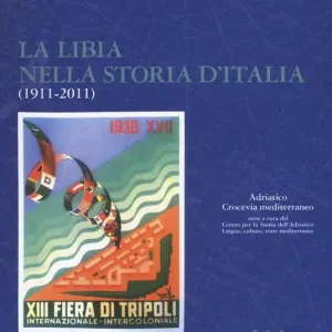 Compra Oggi Stesso La Libia nella storia d‘Italia (1911-2011)