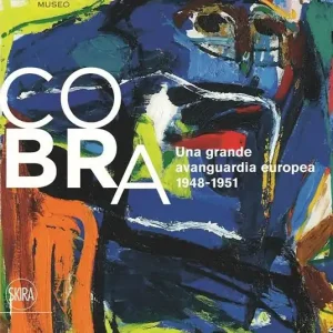 CoBrA. Una grande avanguardia europea (1948-1951). Ediz. italiana e inglese Ultime Pezzi