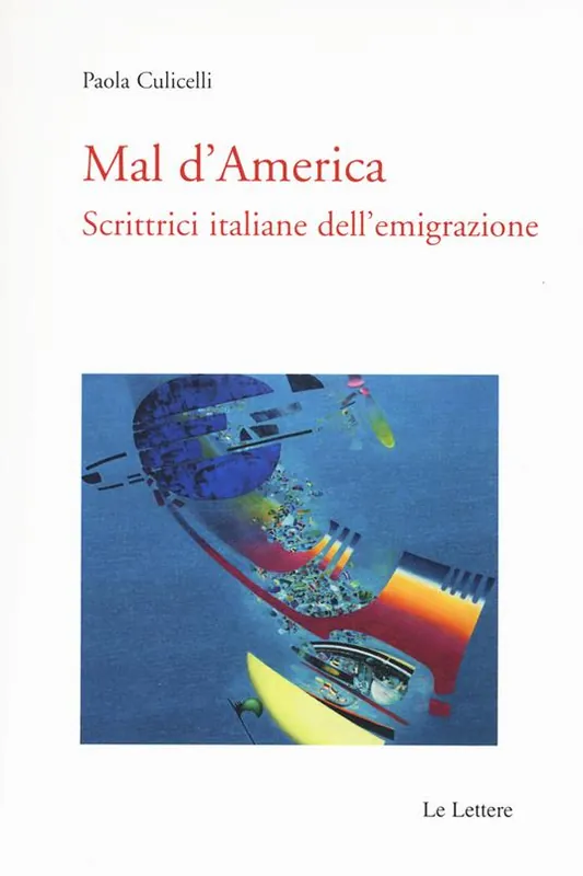 Mal d‘America. Scrittrici italiane dell‘emigrazione Offerta Del Giorno