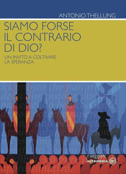 Offerta Del Giorno Siamo forse il contrario di Dio? Un invito a coltivare la speranza