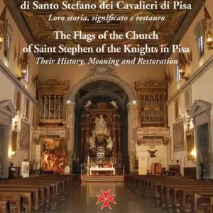 Le bandiere della chiesa di santo Stefano dei cavalieri di Pisa. Loro storia, significato e restauro. Ediz. italiana e inglese Professionale