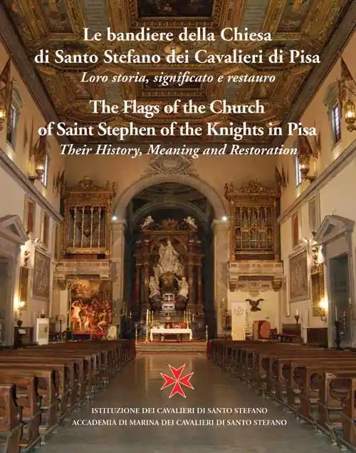Le bandiere della chiesa di santo Stefano dei cavalieri di Pisa. Loro storia, significato e restauro. Ediz. italiana e inglese Professionale