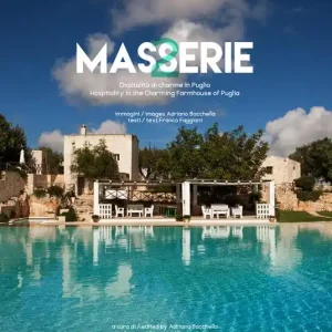 Promo Stagionale Masserie. Ospitalità di charme in Puglia-Hospitality in the charming farmhouses of Apulia. Ediz. bilingue