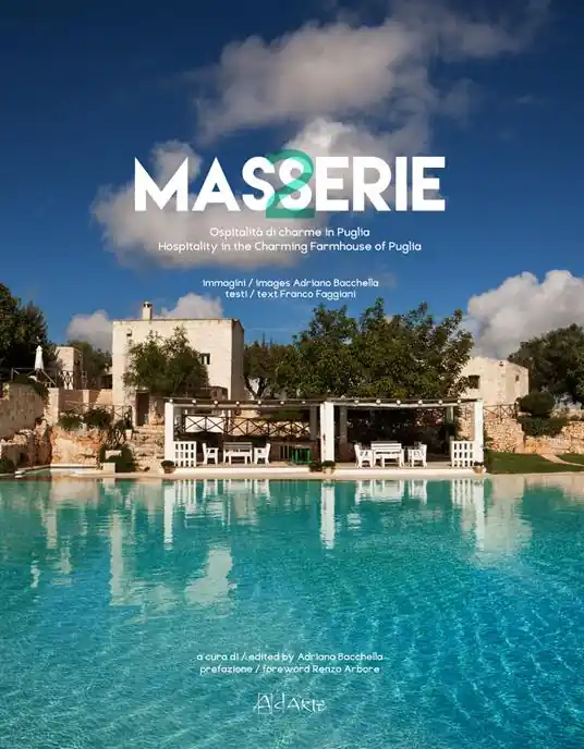 Promo Stagionale Masserie. Ospitalità di charme in Puglia-Hospitality in the charming farmhouses of Apulia. Ediz. bilingue