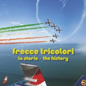 Promozione Esclusiva Frecce tricolori. La storia. Ediz. italiana e inglese